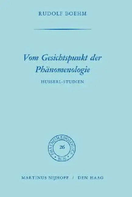 Vom Gesichtspunkt Der Phänomenologie by Rudolph Boehm