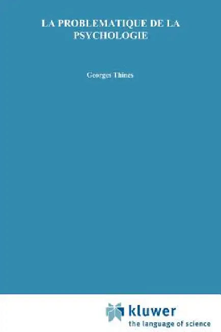 La Problématique de la Psychologie by G. Thinès