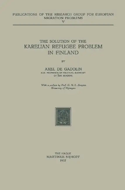 The Solution of the Karelian Refugee Problem in Finland by A. De Gadolin