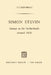 Simon Stevin: Science in the Netherlands Around 1600 by E. J. Dijksterhuis