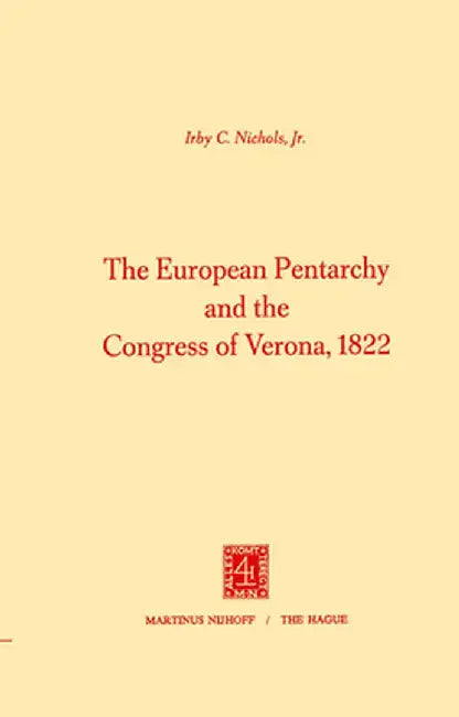 The European Pentarchy and the Congress of Verona, 1822 by I. C. Nichols