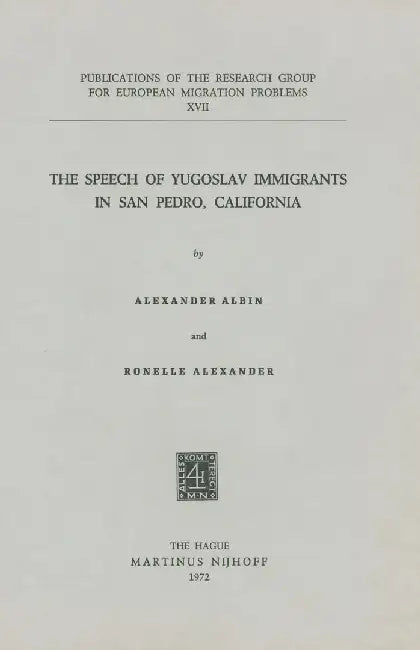 The Speech of Yugoslav Immigrants in San Pedro, California by A. Albin