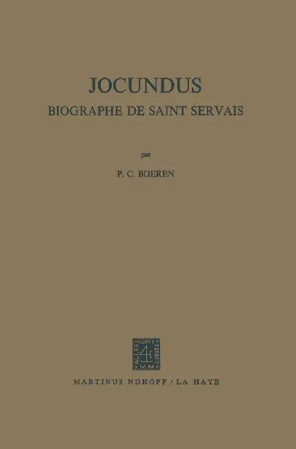 Jocundus: Biographe de Saint Servais by P. C. Boeren