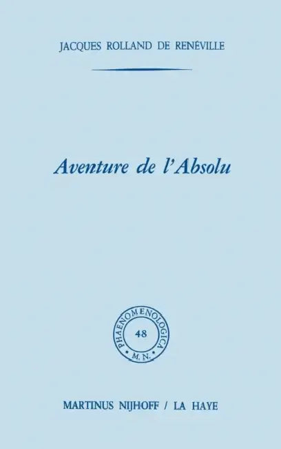 Aventure de l'Absolu by J. R. de Renéville