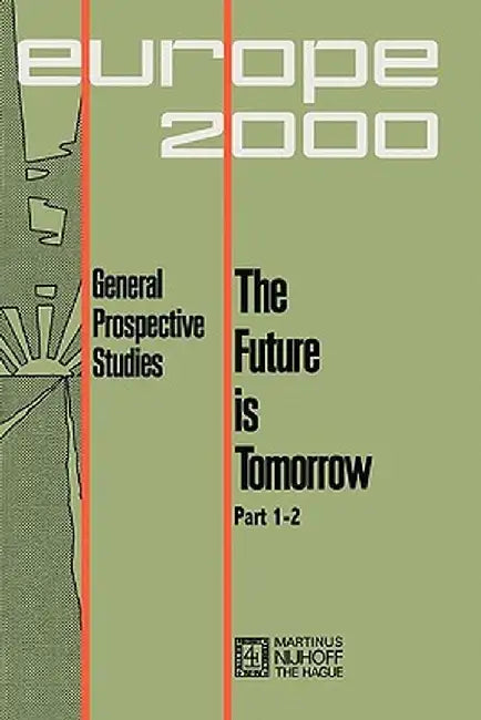 Future Is Tomorrow: 17 Prospective Studies - 2 Volumes by Martinus Nijhoff
