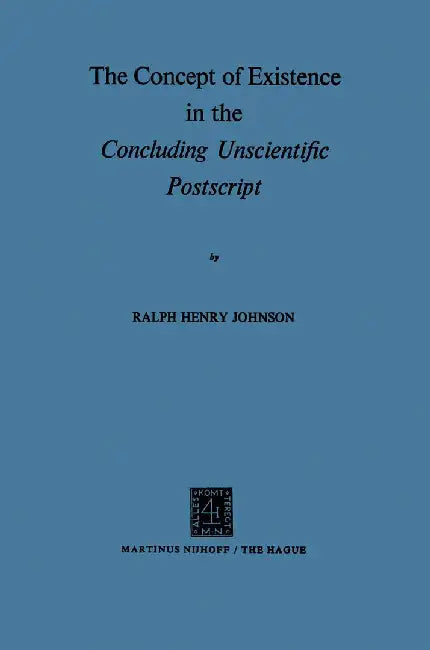 The Concept of Existence in the Concluding Unscientific PostScript by R. H. Johnson