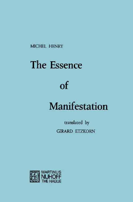The Essence of Manifestation by M. Henry