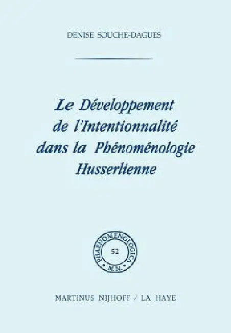 Le Développement de l'Intentionalité Dans La Phénoménologie Husserlienne by D. Souche-Dagues