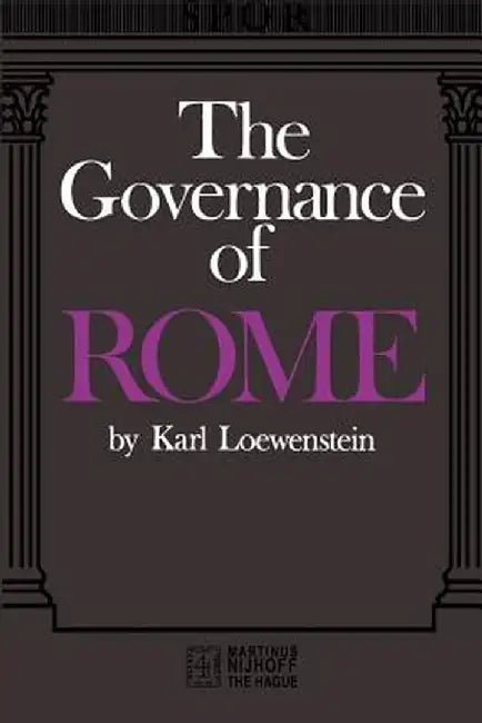 The Governance of Rome by K. Loewenstein