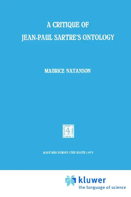 A Critique of Jean-Paul Sartre's Ontology by M. A. Natanson