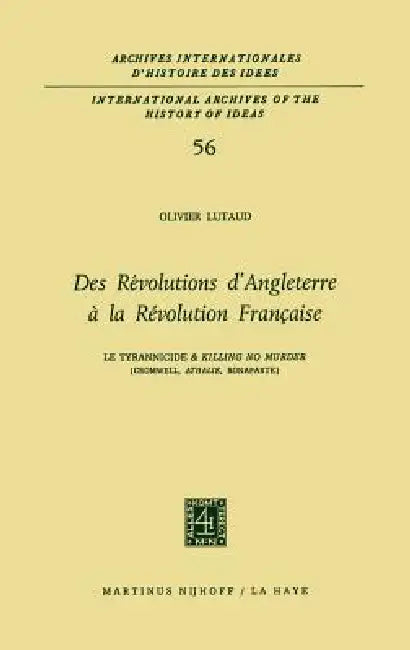 Des Révolutions d'Angleterre À La Révolution Française: Le Tyrannicide Et `Killing No Murder' (Cromwell, Athalie, Bonaparte) by Olivier Lutaud