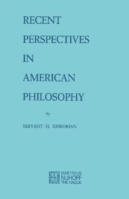 Recent Perspectives in American Philosophy by Y. H. Krikorian