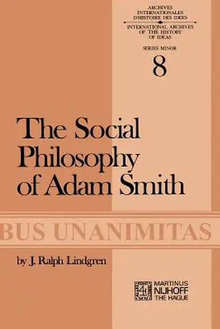 The Social Philosophy of Adam Smith by J. R. Lindgren