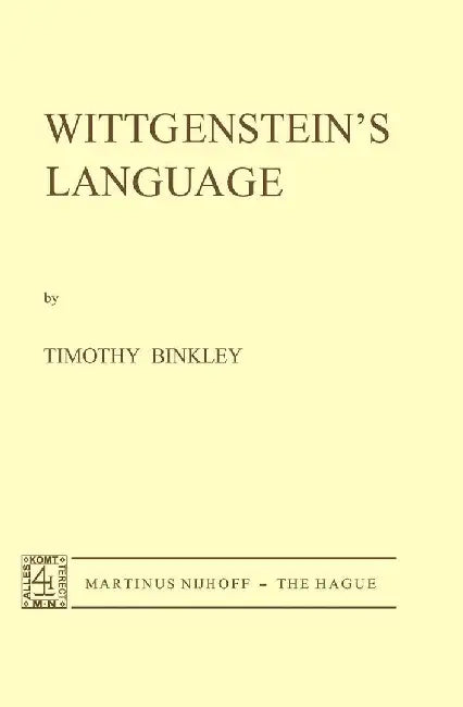 Wittgenstein's Language by T. Binkley