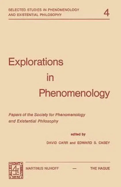 Explorations in Phenomenology: Papers of the Society for Phenomenology and Existential Philosophy by David Carr