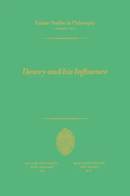 Dewey and His Influence: Essays in Honor of George Estes Barton by R. C. Whittemore