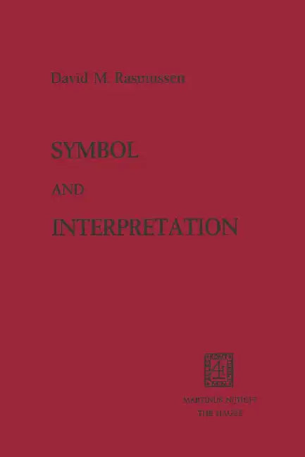 Symbol and Interpretation by D. M. Rasmussen