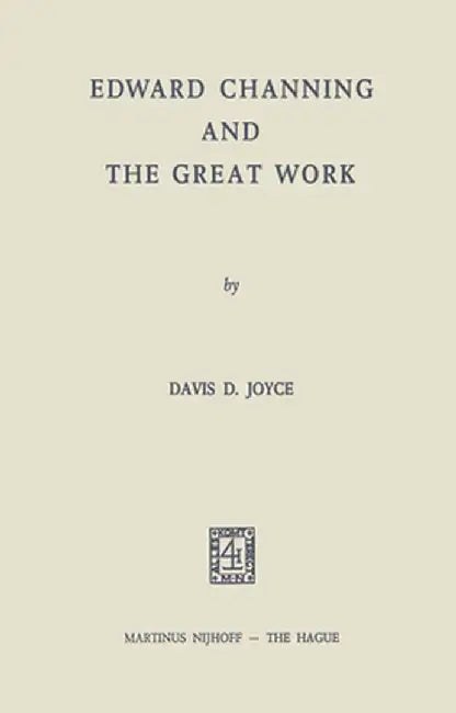 Edward Channing and the Great Work by s. s. Joyce