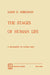 The Stages of Human Life: A Biography of Entire Man by J. K. Feibleman