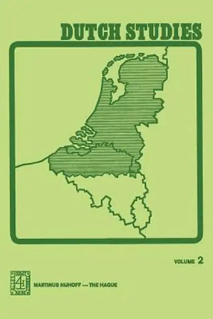 Dutch Studies: An Annual Review of the Language, Literature and Life of the Low Countries Volume 2 by P. Brachin