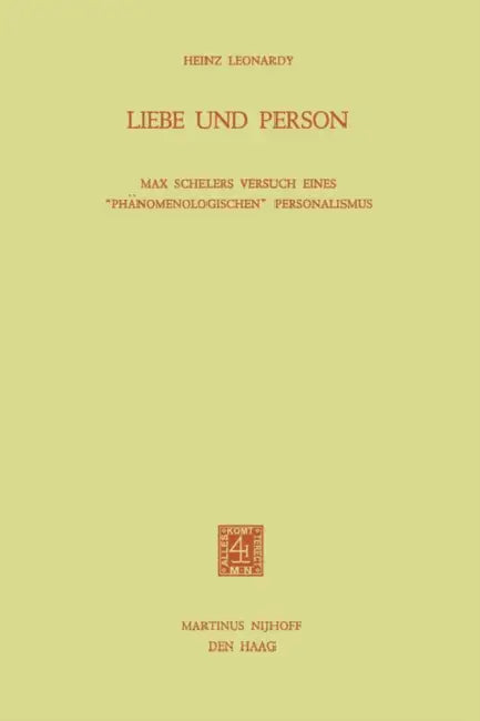 Liebe Und Person: Max Schelers Versuch Eines "Phänomenologischen" Personalismus by H. Leonardy