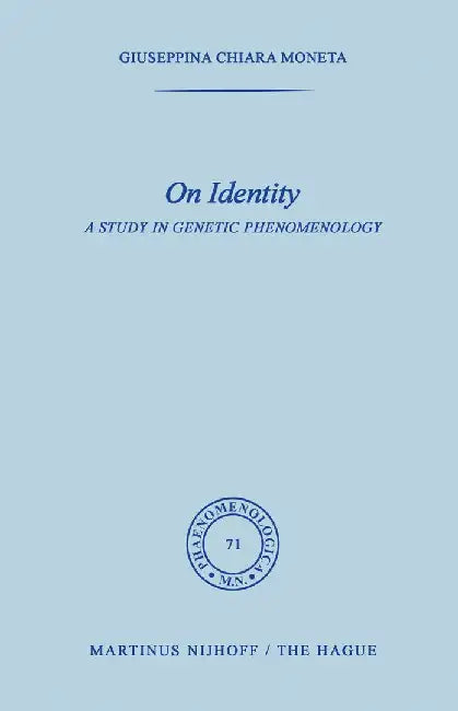 On Identity: A Study in Genetic Phenomenology by Giuseppina Moneta