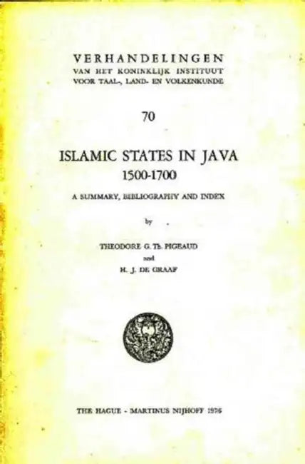 Islamic States in Java 1500-1700: Eight Dutch Books and Articles by Dr. H.J. de Graaf by Theodore G. Th Pigeaud, H. J. de Graaf