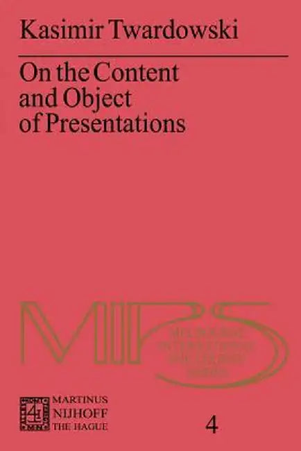 On the Content and Object of Presentations: A Psychological Investigation by Kasimir Twardowski