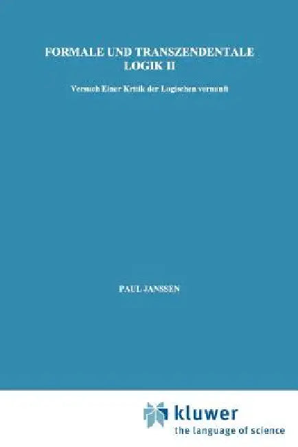 Formale Und Transzendentale Logik II: Versuch Einer Kritik Der Logischen Vernunft by Edmund Husserl, Petra Janssen