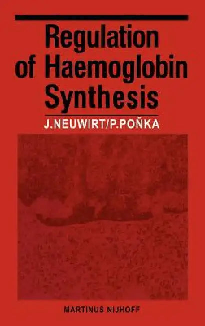 Regulation of Haemoglobin Synthesis by J. Neuwirt, P. Ponka