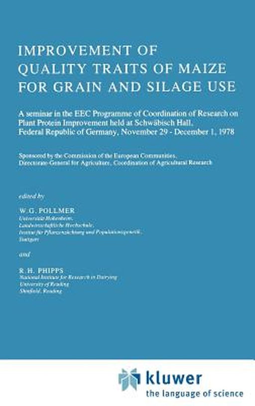 Improvement of Quality Traits of Maize for Grain and Silage Use by W. G. Pollmer