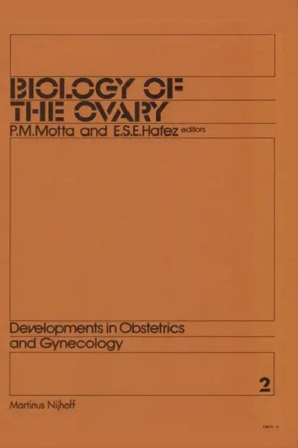 Biology of the Ovary by P. Motta, E. S. Hafez