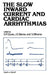 The Slow Inward Current and Cardiac Arrhythmias by Douglas P. Zipes, J. C. Bailey, V. Elharrar