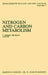 Nitrogen and Carbon Metabolism: Proceedings of a Symposium on the Physiology and Biochemistry of Plant Productivity, Held in Calgary, Canada, July 14- by J. Derek Bewley