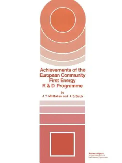 Achievements of the European Community First Energy R & D Programme by J. T. McMullan, A. Strub
