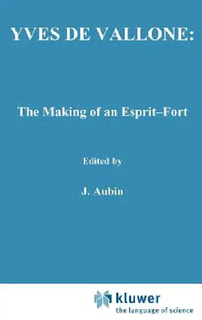 Yves de Vallone: The Making of an Esprit-Fort by James O'Higgins