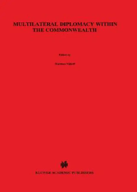 Multilateral Diplomacy within the Commonwealth by A. N. Papadopoulos