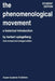 The Phenomenological Movement: A Historical Introduction by E. Spiegelberg