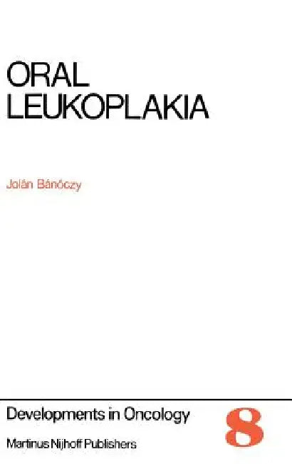 Oral Leukoplakia by J. Bánóczy