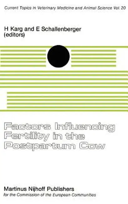 Factors Influencing Fertility in the Post-Partum Cow by H. Karg