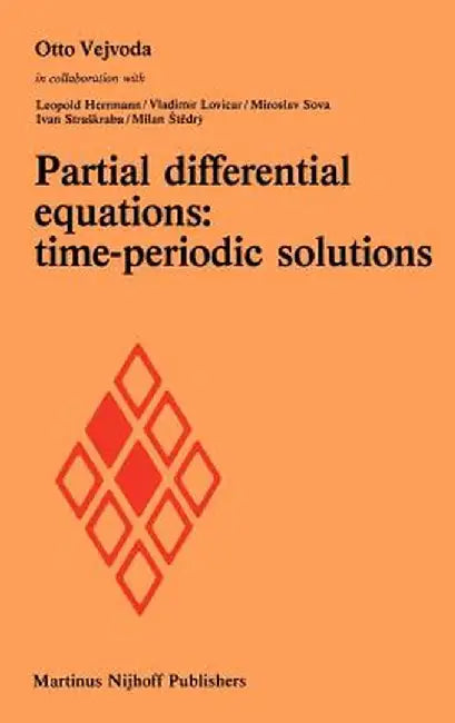 Partial Differential Equations: Time-Periodic Solutions by Otto Vejvoda