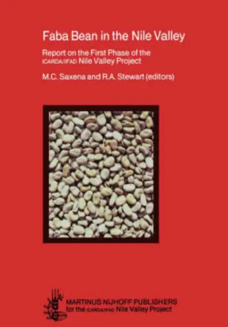 Faba Bean in the Nile Valley: Report on the First Phase of the Icarda/Ifad Nile Valley Project by M. C. Saxena, R. a. Stewart