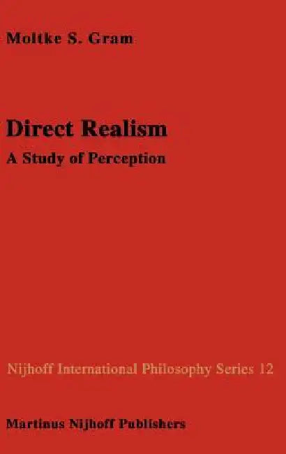 Direct Realism: A Study of Perception by D. Gram