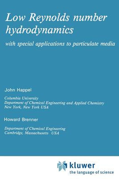 Low Reynolds Number Hydrodynamics: With Special Applications to Particulate Media by J. Happel