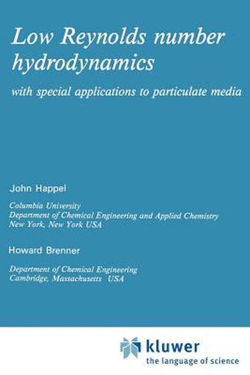 Low Reynolds Number Hydrodynamics: With Special Applications to Particulate Media by J. Happel