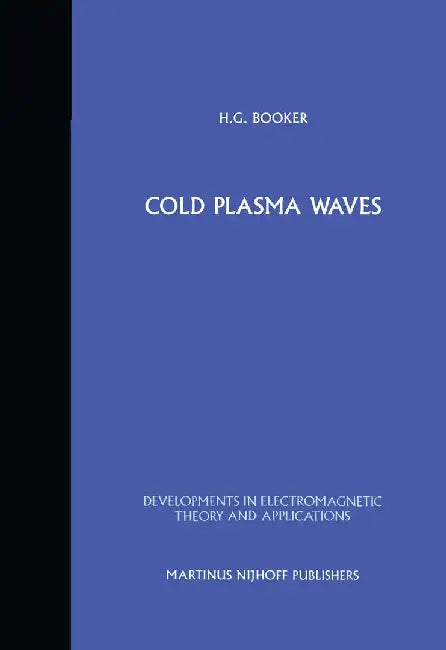 Cold Plasma Waves by H. G. Booker