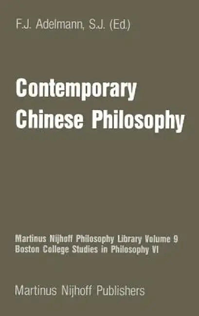 Contemporary Chinese Philosophy by F. J. Adelmann