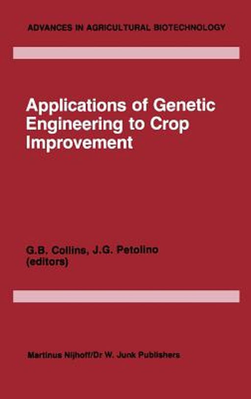 Applications of Genetic Engineering to Crop Improvement by G. B. Collins