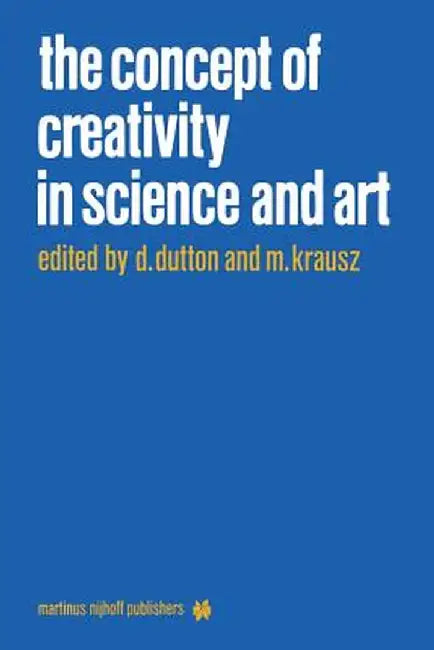 The Concept of Creativity in Science and Art by D. Dutton