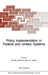 Policy Implementation in Federal and Unitary Systems: Questions of Analysis and Design by K. I. Hanf